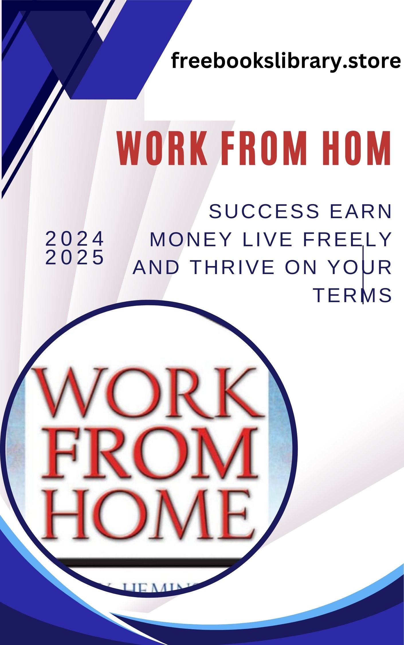 Work from Home Success – Earn Money, Live Freely, and Thrive on Your Terms