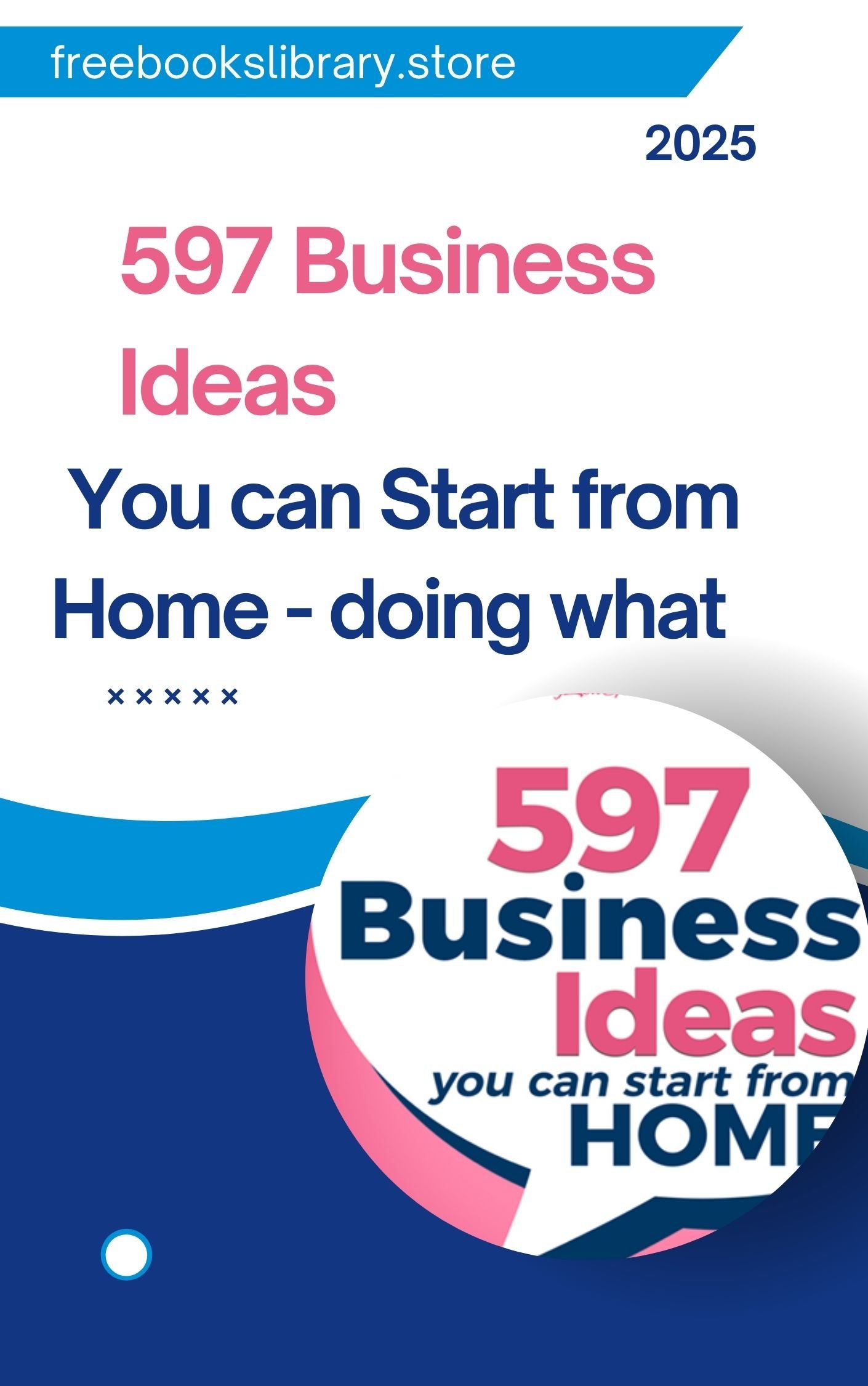 597 Business Ideas You can Start from Home – doing what you LOVE!