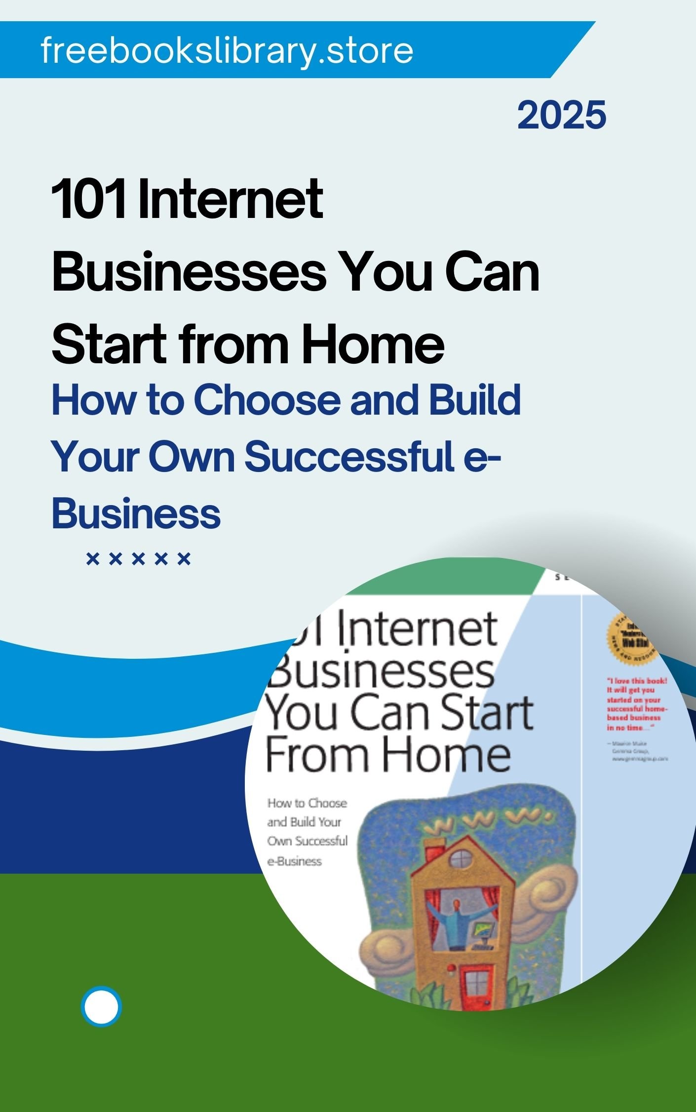 101 Internet Businesses You Can Start from Home_ How to Choose and Build Your Own Successful e-Business